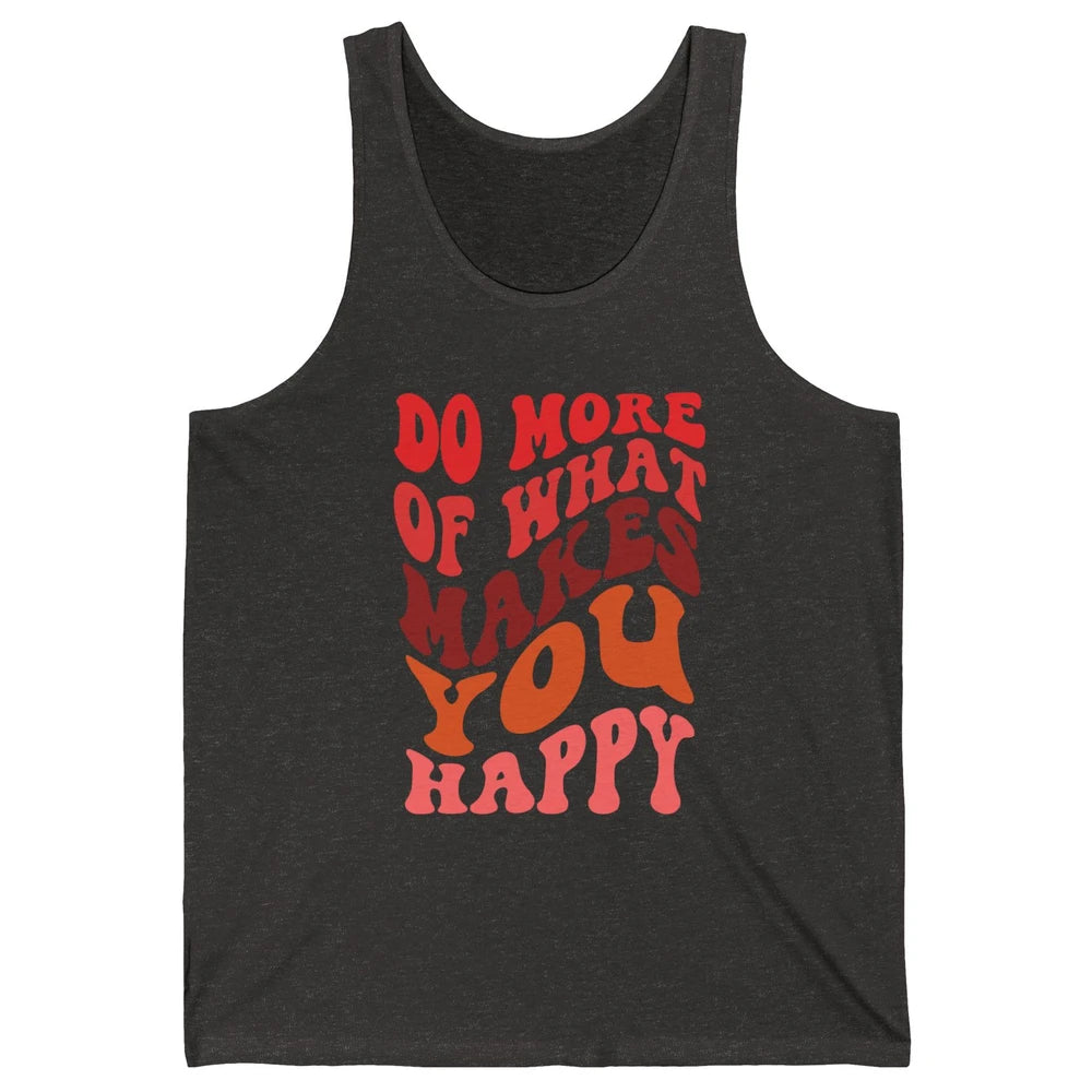 Retro Positive Mind Do More What Make You Happy Good Vibes Unisex Jersey Tank