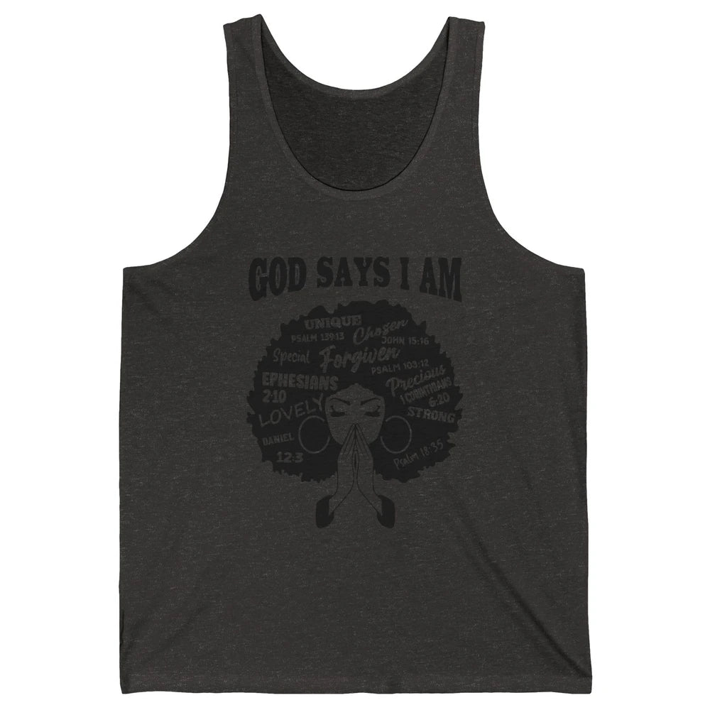 Afro Woman Praying God Says I Am Black Melanin Woman Gift Unisex Jersey Tank