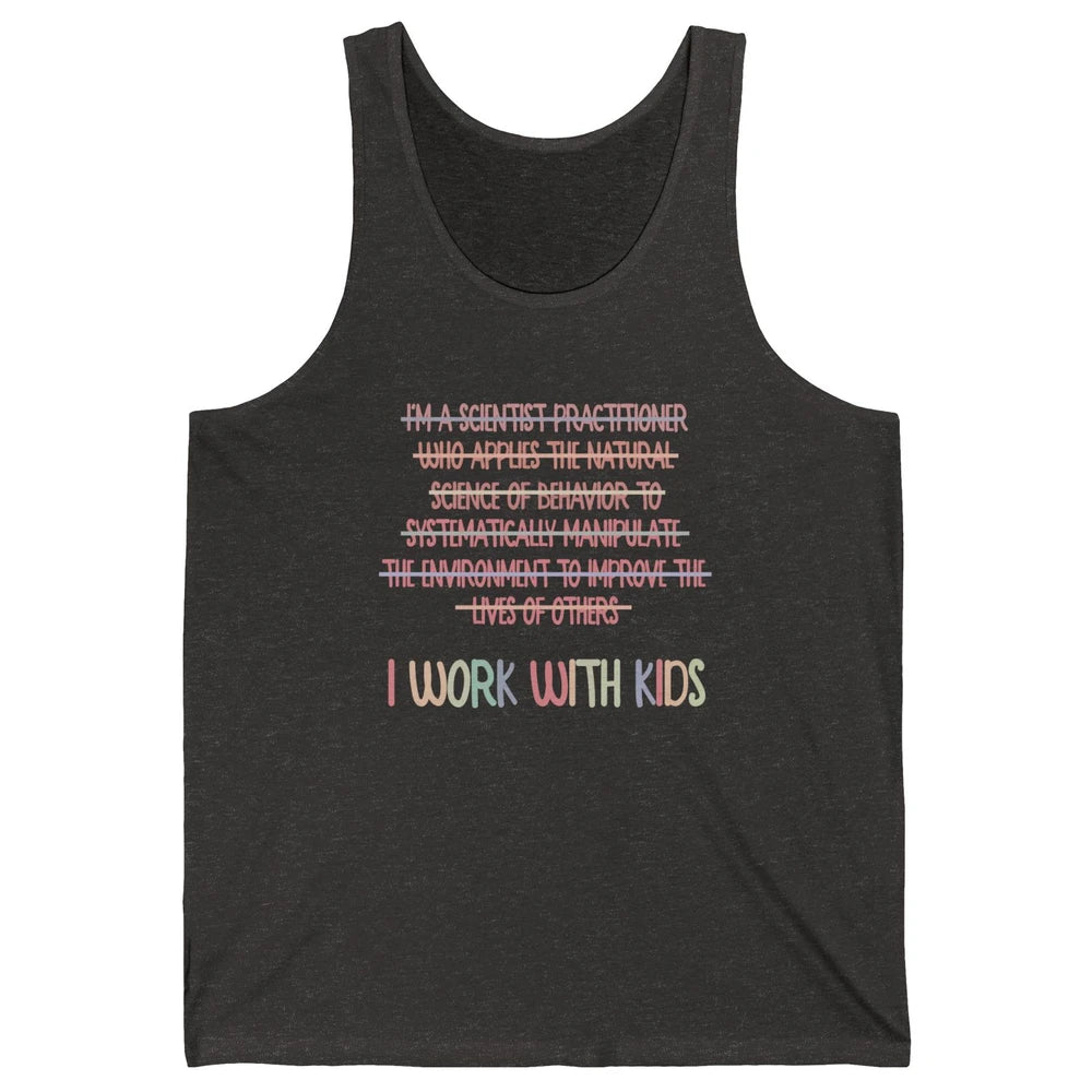 Retro Applied Behavior Analysis I Work With Kids ABA Life Unisex Jersey Tank