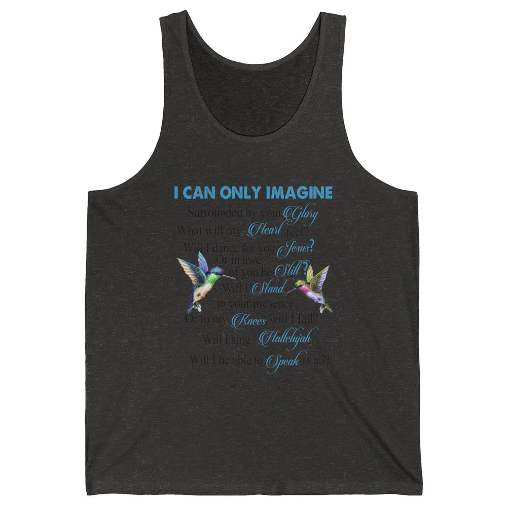 Hummingbirds Faith Jesus I Can Imagine Christian Religious Unisex Jersey Tank