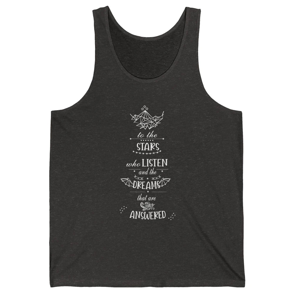 Night To The Stars Who Listen And Dreams That Are Answered Unisex Jersey Tank