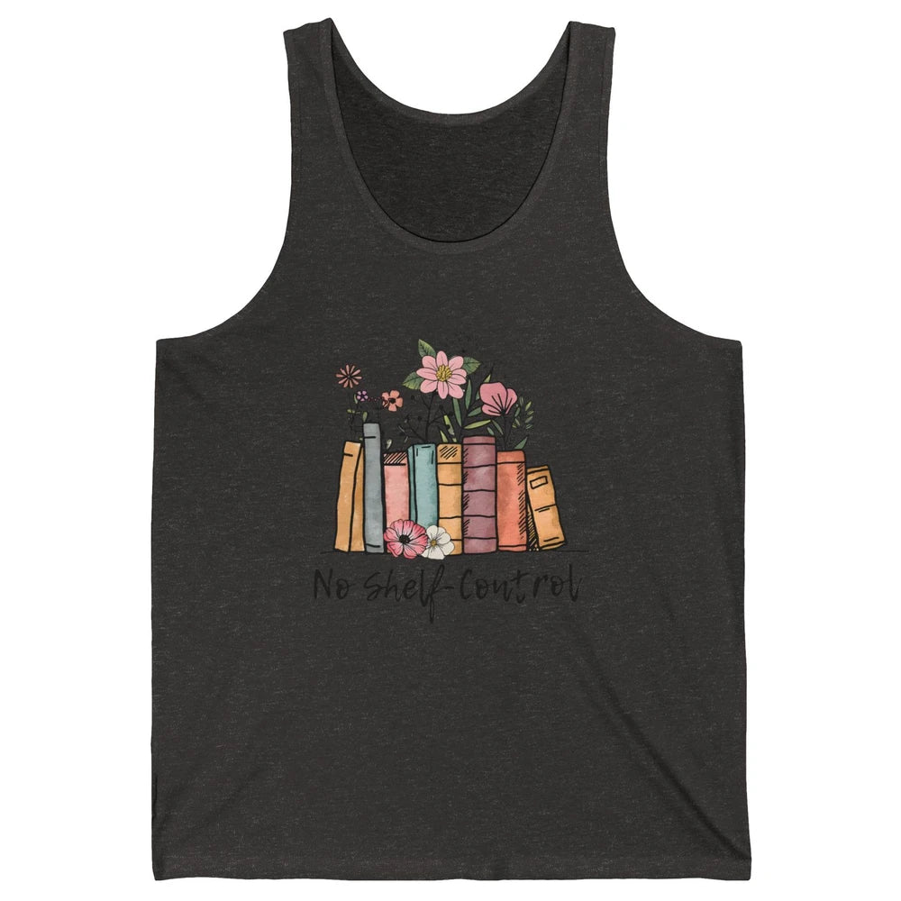 Retro Floral Books I Have No Shelf Control Funny Book Lovers Unisex Jersey Tank