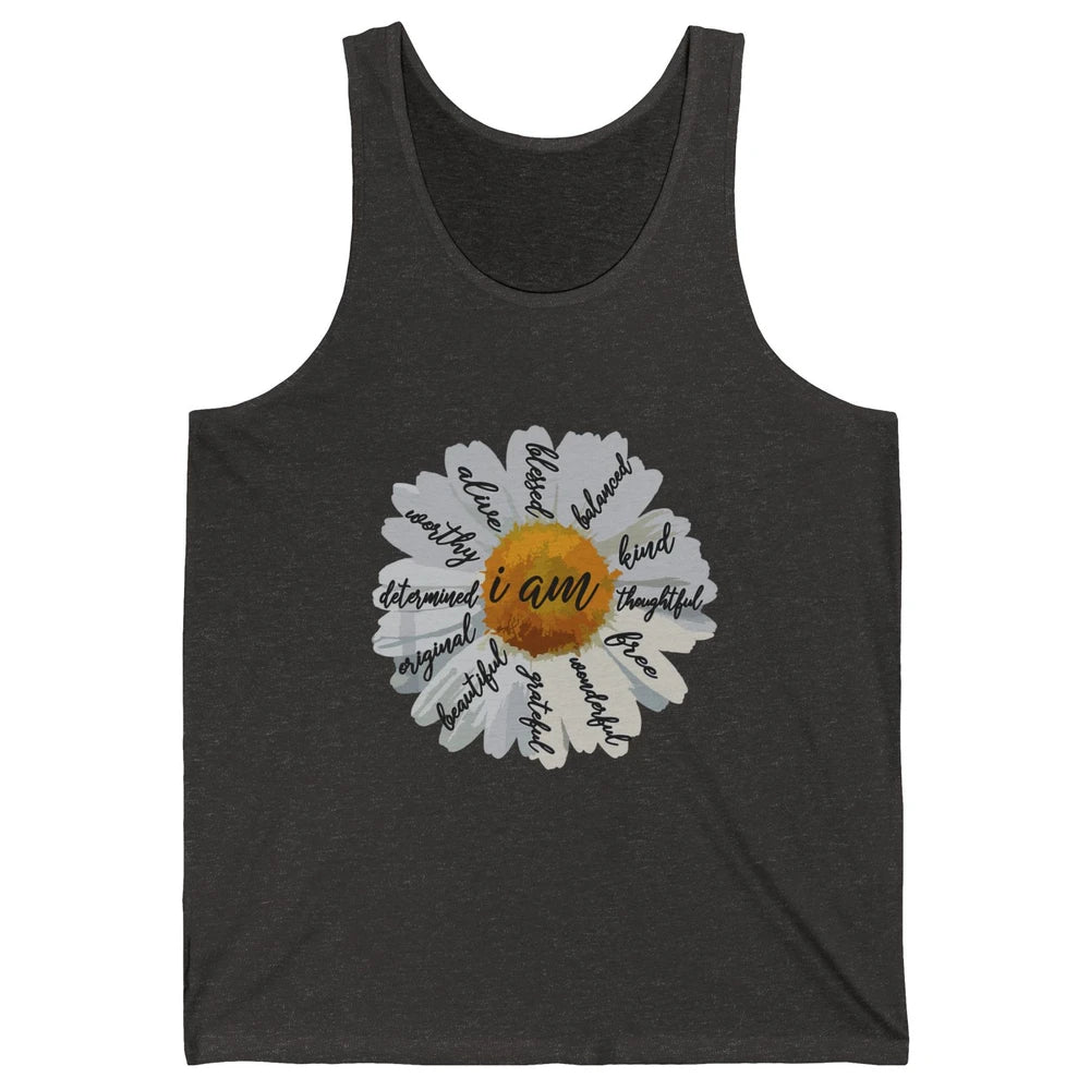 I Am Daisy Women Positive Affirmation Motivation Happy Mind Unisex Jersey Tank