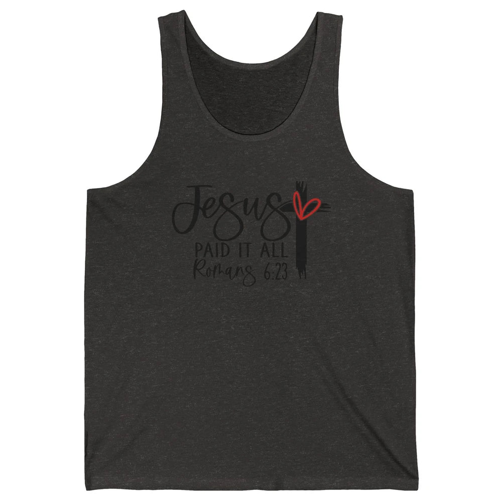 Christian Jesus Paid It All Bible Verse Religious Motivation Unisex Jersey Tank