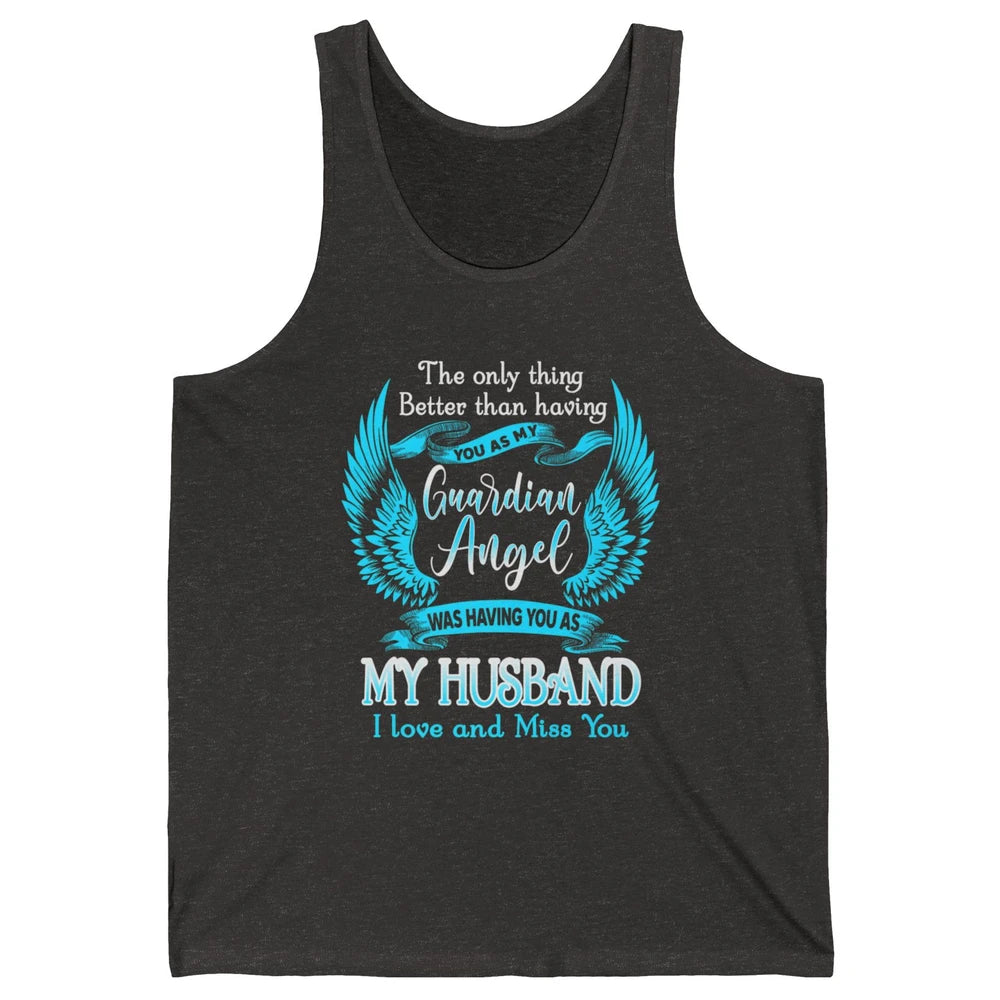 My Husband Is Guardian Angel Heaven Wings Love and Miss You Unisex Jersey Tank