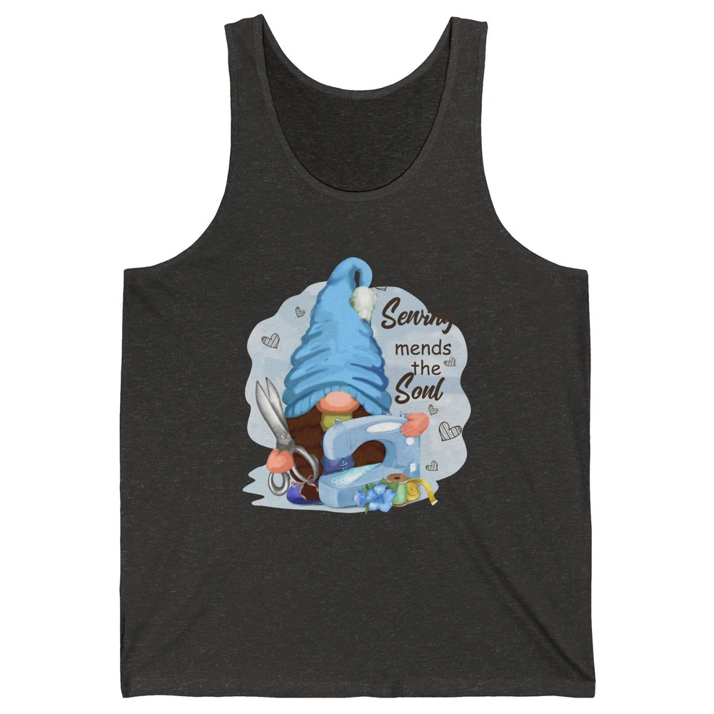 Sewing Gnome Sewing Mends The Soul Crafting Quilting Life Unisex Jersey Tank