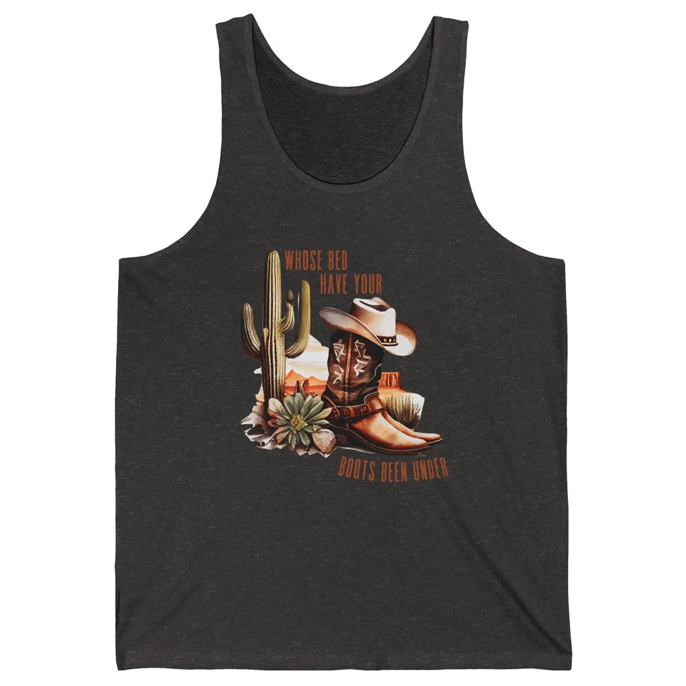 Retro Desert Whose Bed Your Boots Been Under Western Cowgirl Unisex Jersey Tank
