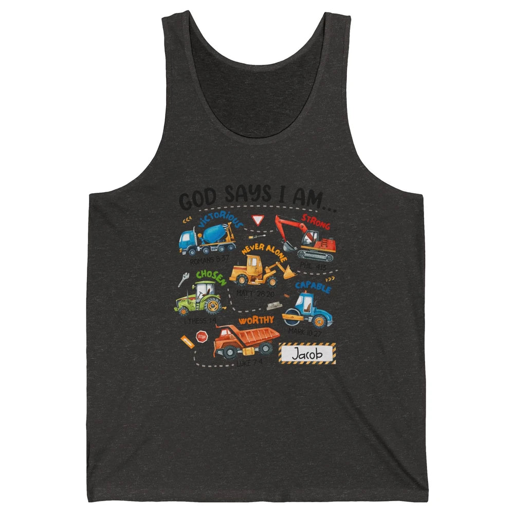 God Says I Am Construction Christian Bible Truck Excavator Unisex Jersey Tank