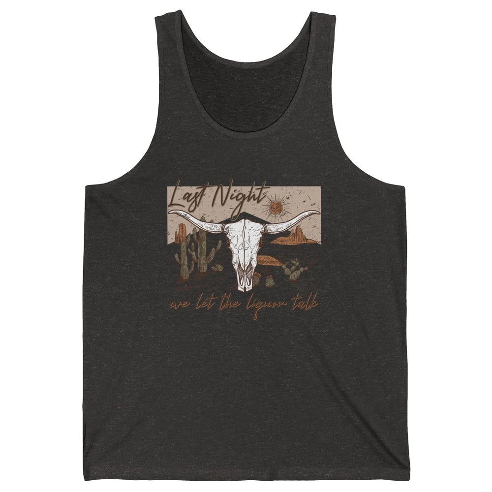 Retro Desert Cow Skull Last Night We Let Liquor Talk Western Unisex Jersey Tank