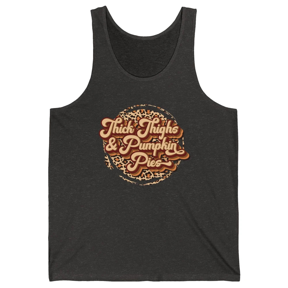 Leopard Thick Thighs and Pumpkin Pie Thanksgiving Halloween Unisex Jersey Tank