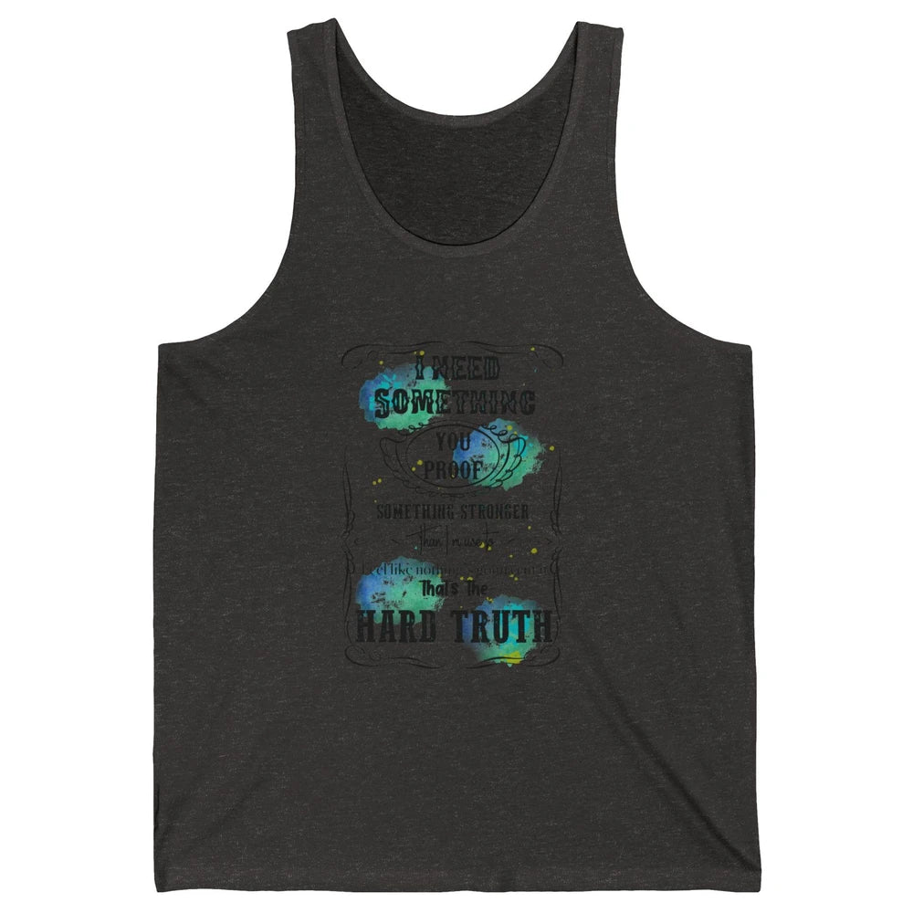 Retro I Need Something You Proof Western Country Cowgirl Unisex Jersey Tank