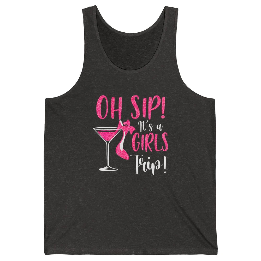 Oh Sip It Girls Trip Wine Party Travel High Heel Traveling Unisex Jersey Tank