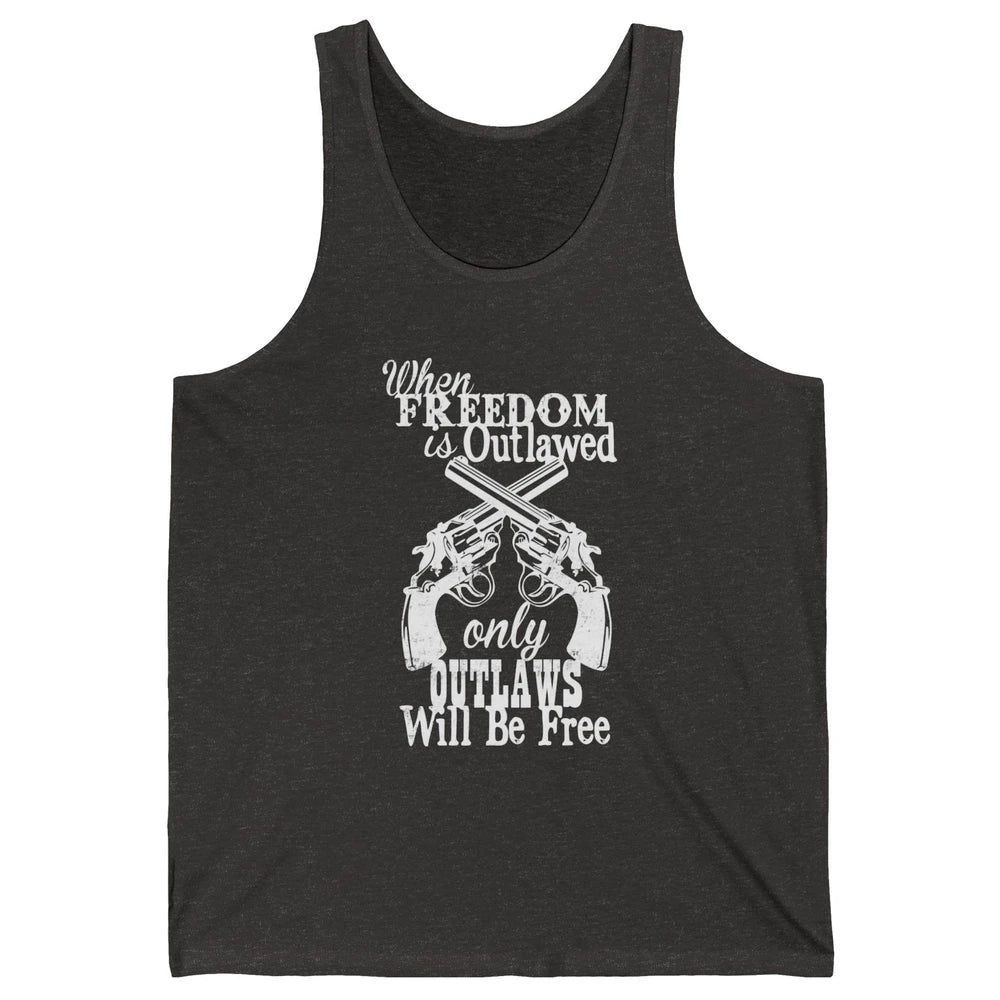 Outlaws Will Be Free Western Country Cowboy Rodeo Gun Retro Unisex Jersey Tank