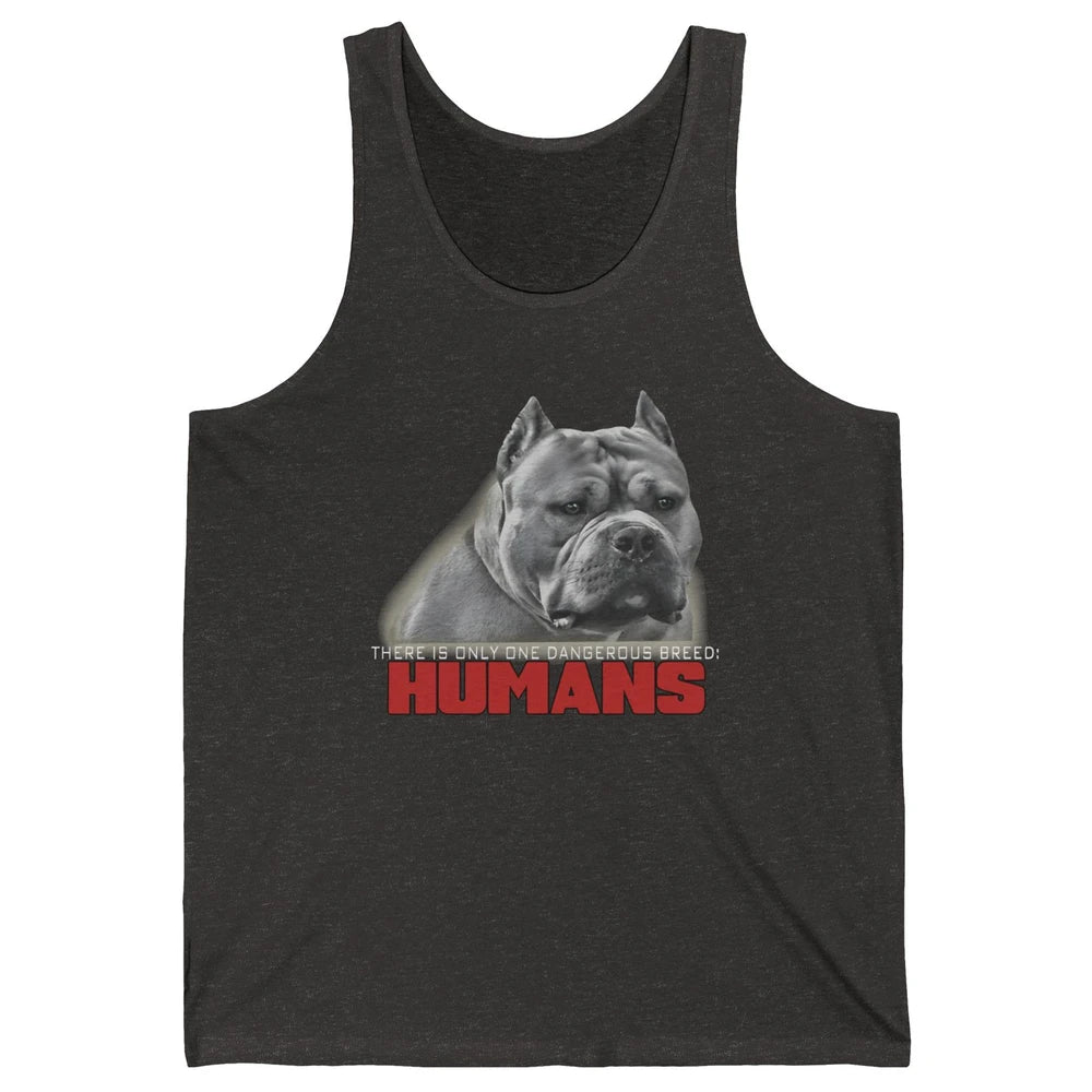 Only One Dangerous Breed Not Pitbull Bully Funny Dog Mom Pet Unisex Jersey Tank