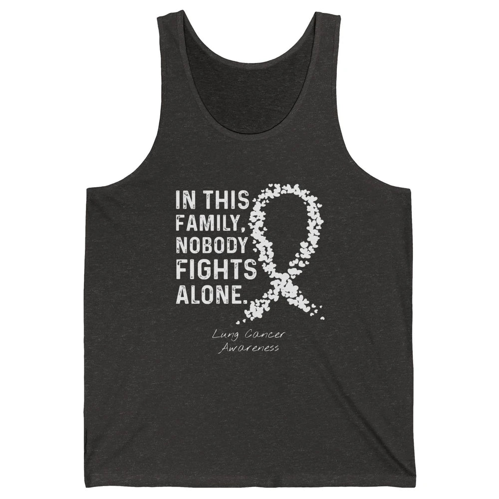 Nobody Fight Alone Family White Ribbon Lung Cancer Awareness Unisex Jersey Tank