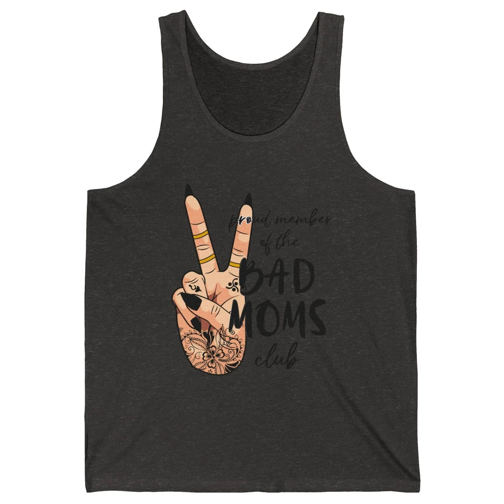 Mom Life Proud Member Of Bad Moms Club Mom Tattoos Unisex Jersey Tank