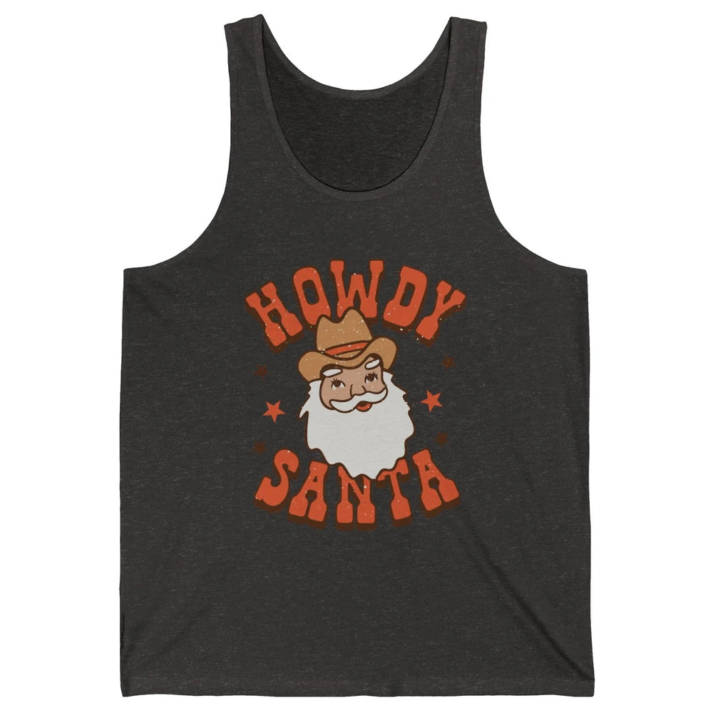 Cowboy Santa Western Christmas Howdy Santa Funny Santa X-mas Unisex Jersey Tank
