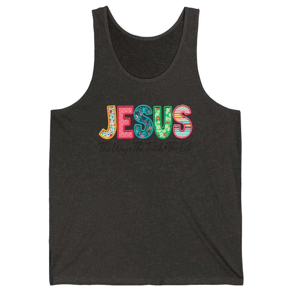 Christian Faith Jesus The Way The Truth The Life Religious Unisex Jersey Tank