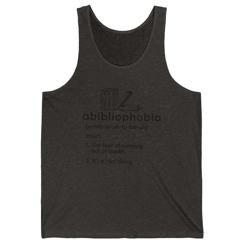 Abibliophobia Fear Of Running Out Of Books Reading Lovers Unisex Jersey Tank