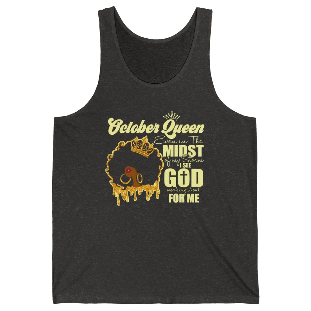 October Queen Black Girl Even In The Midst Of Storm See God Unisex Jersey Tank