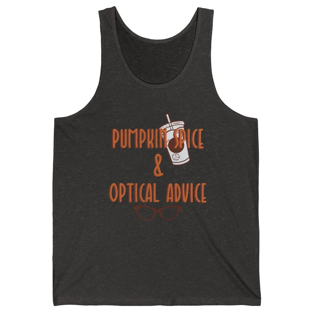 Optician Halloween Pumpkin Spice Optical Advice Optometrist Unisex Jersey Tank