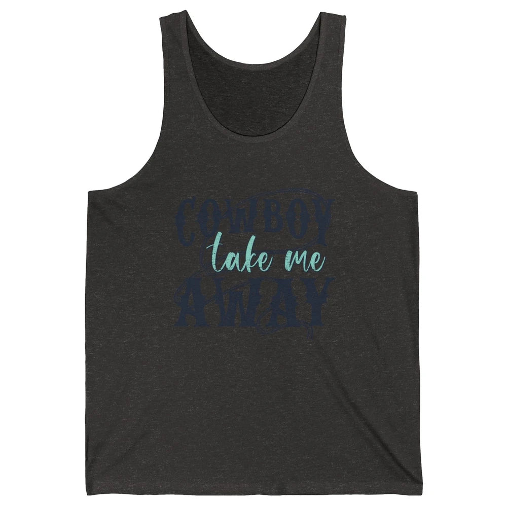 Retro Cowboy Take Me Away Rope Western Country Cowgirl Rodeo Unisex Jersey Tank
