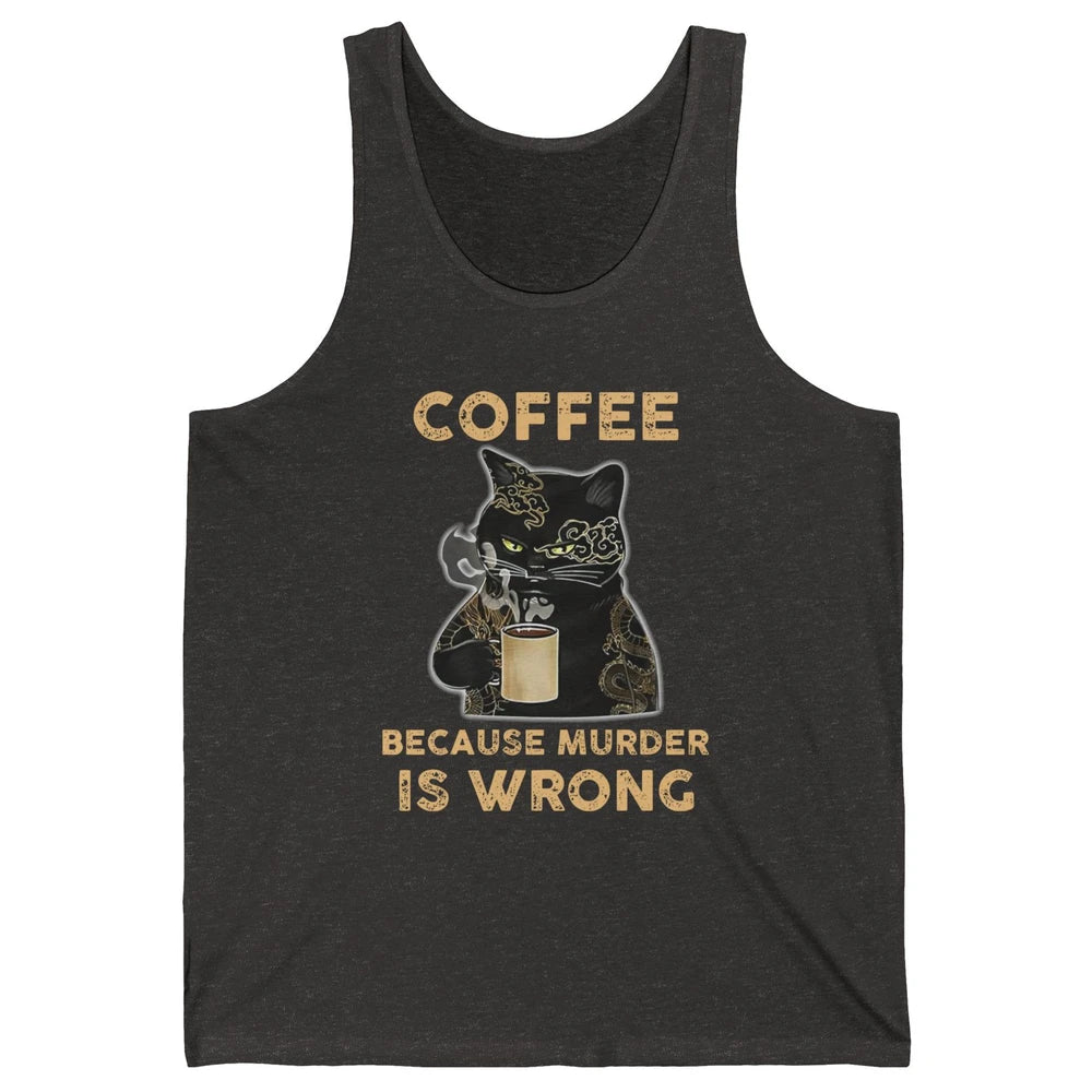 Retro Black Cat Coffee Because Murder Is Wrong Coffee Lovers Unisex Jersey Tank