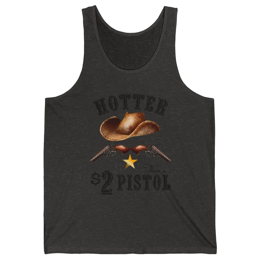 Retro Cowboy Hat Hotter Than 2 Dollar Pistol Western Country Unisex Jersey Tank
