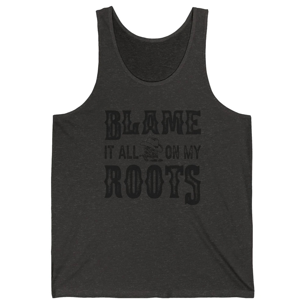 Retro Cowboy Boots Hat Blame It On My Roots Western Cowgirls Unisex Jersey Tank