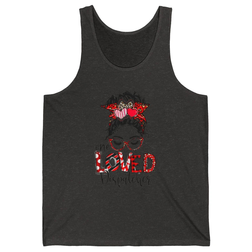 One Loved Dispatcher 911 Mom Messy Hair Bun Valentines Day Unisex Jersey Tank