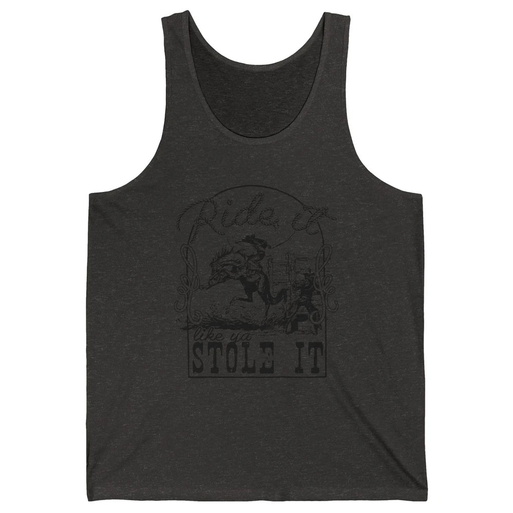 Retro Cowboy Bucking Horse Ride It Like You Stole It Western Unisex Jersey Tank