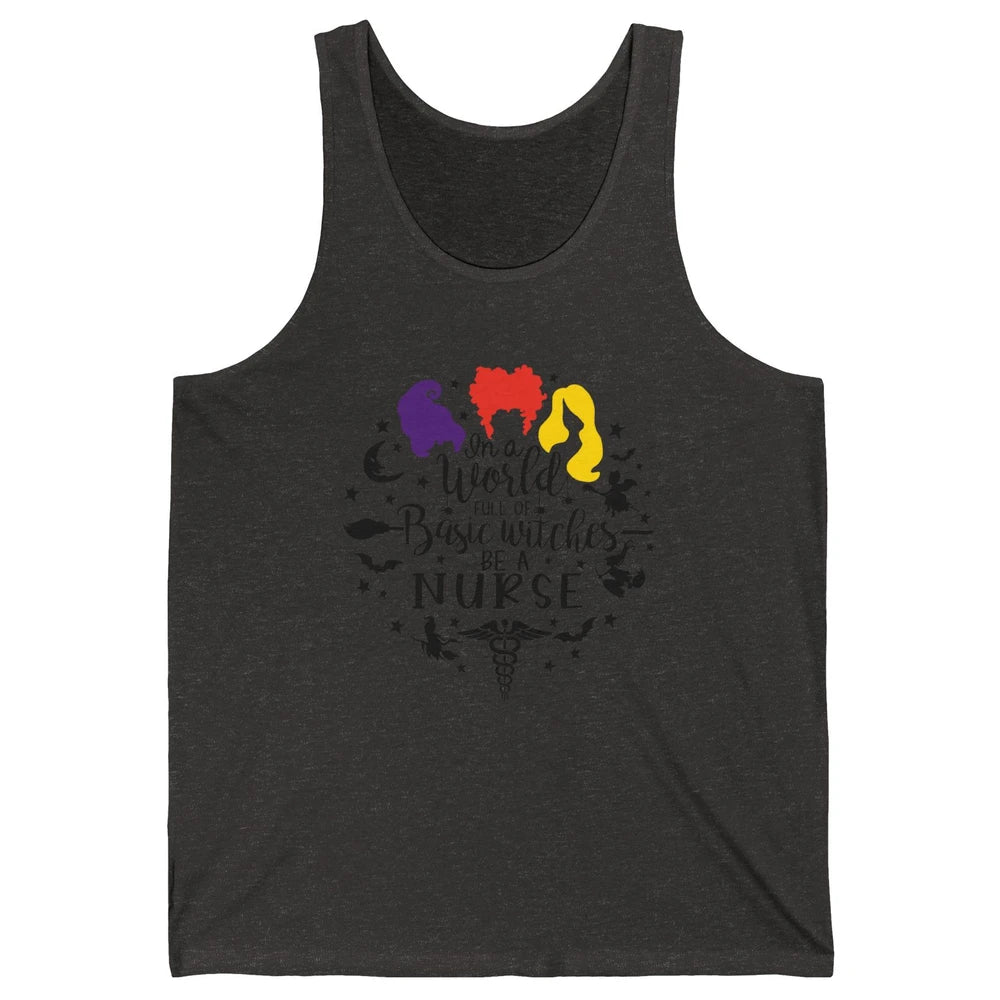 Retro Halloween In A World Full Of Basic Witches Be A Nurse Unisex Jersey Tank
