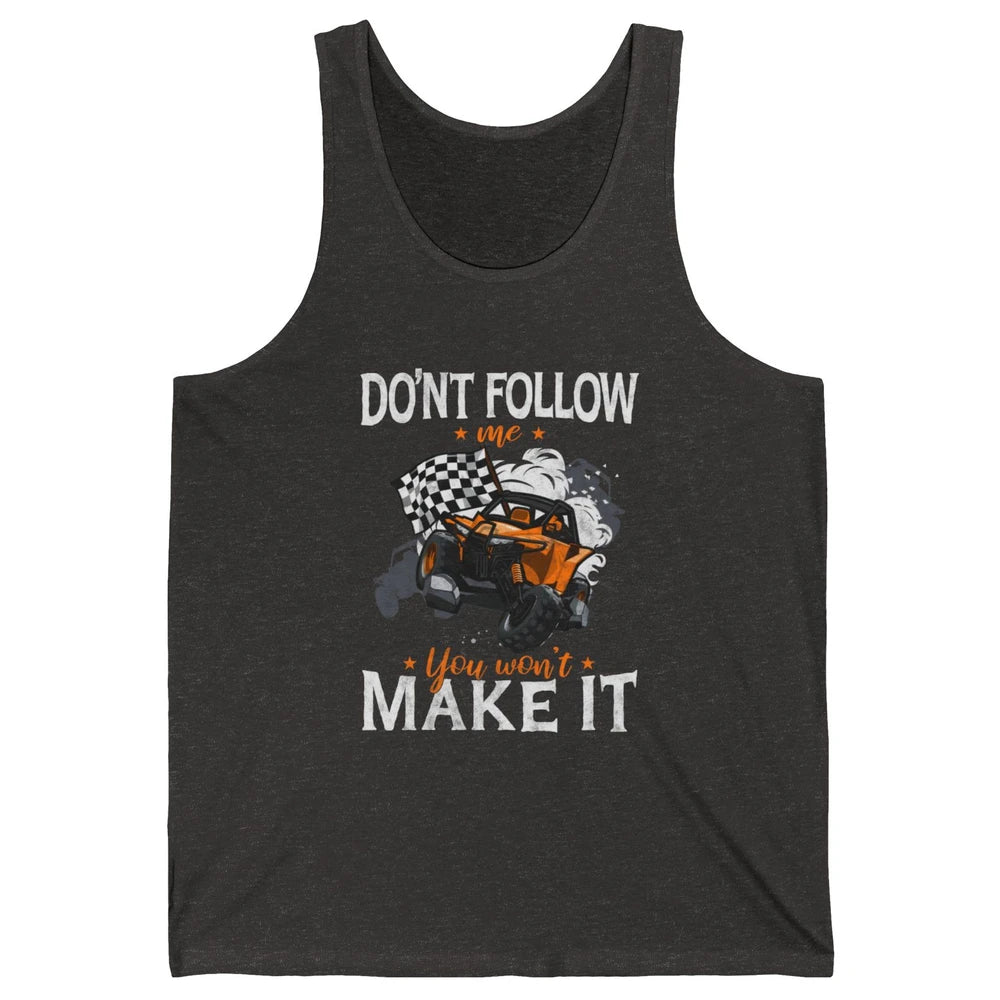 Retro Dont Follow Me Mud Ride Dirty UTV SXS Rider Offroad Unisex Jersey Tank