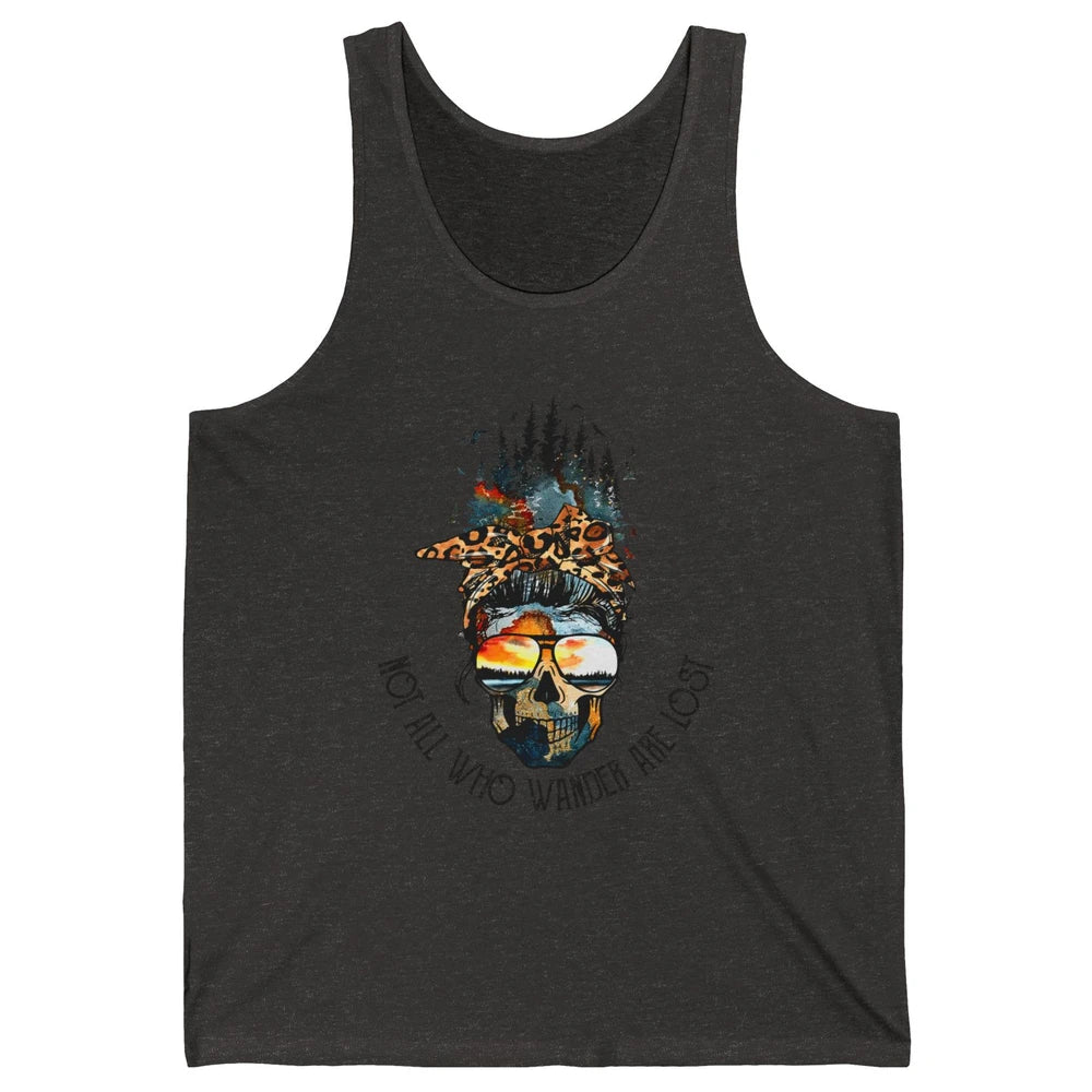 Not All Who Wander Are Lost Skull Mountain Camping Hiking Unisex Jersey Tank