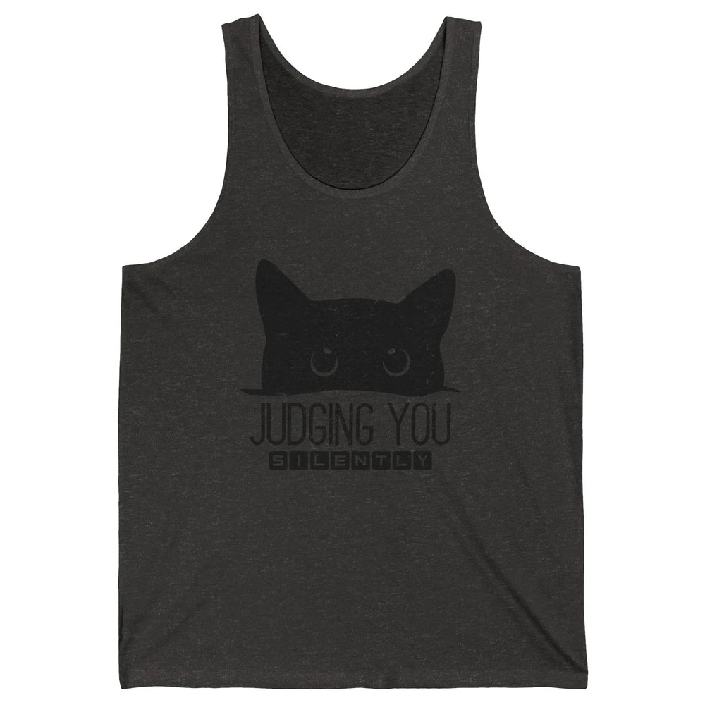 Funny Black Cat Judging You Silently Sarcastic Cat Mom Gift Unisex Jersey Tank