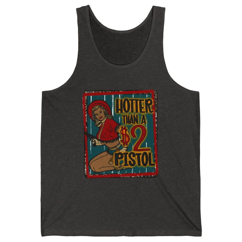 Retro Cowgirl Hotter Than A 2 Dollar Pistol Western Country Unisex Jersey Tank