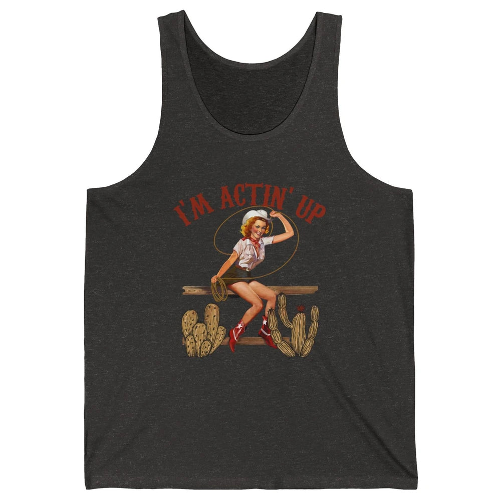 Retro Cowgirl Roping I'm Acting Up Western Country Cowboy Unisex Jersey Tank