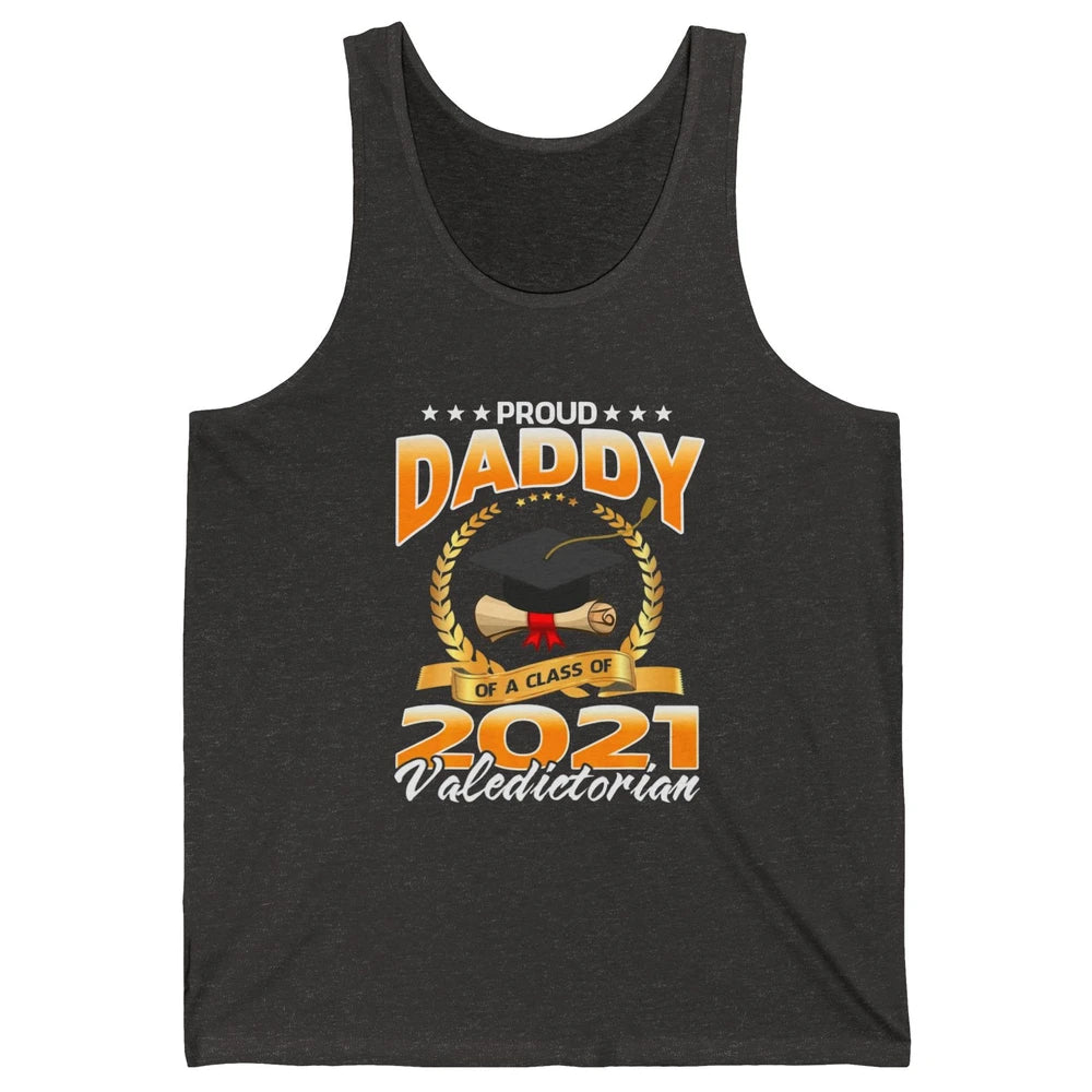 Proud Daddy Of A Class Of 2021 Valedictorian Graduate Gift Unisex Jersey Tank