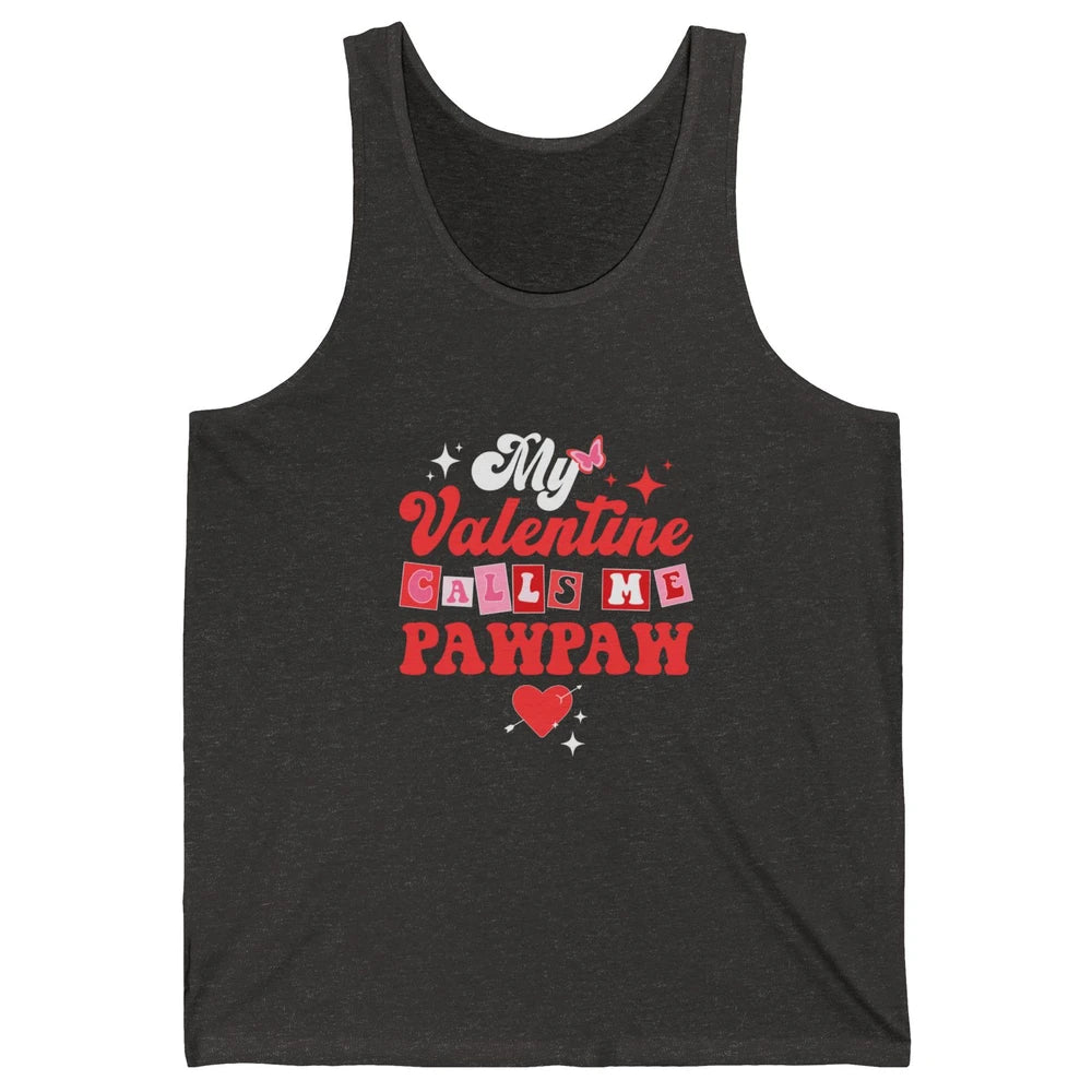 My Favorite Valentine Calls Me PawPaw Happy Valentines Day Unisex Jersey Tank