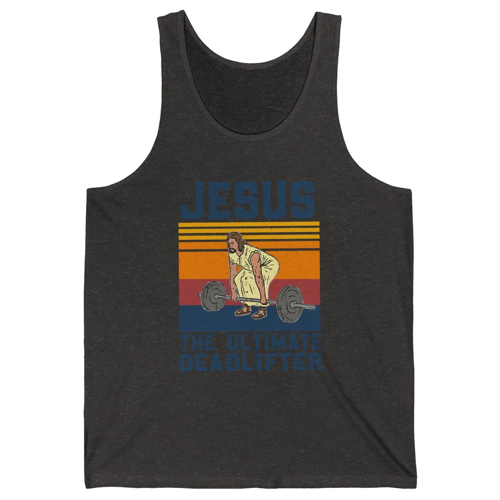 Jesus Ultimate Deadlifter Funny Jesus Gym Vintage Fitness Unisex Jersey Tank
