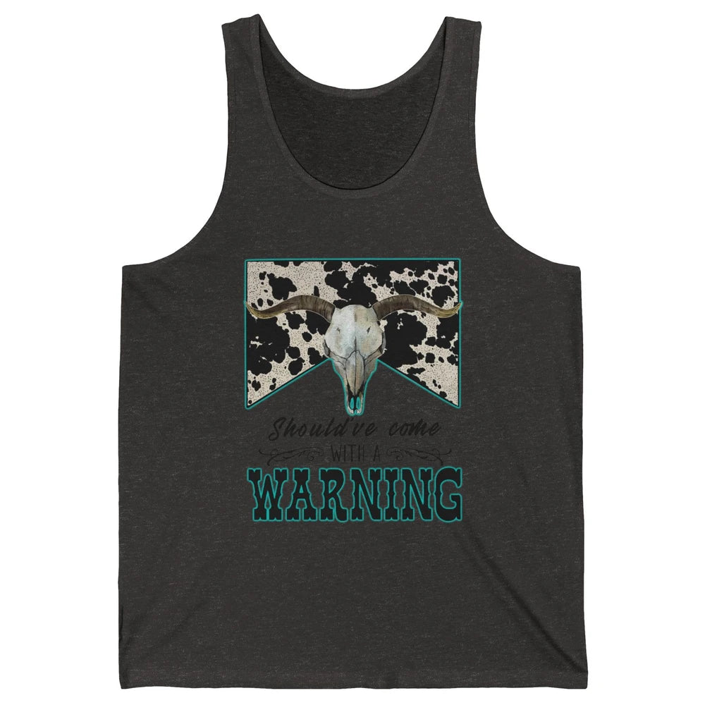 Retro Cowhide Bull Skull Should've Come With Warning Western Unisex Jersey Tank