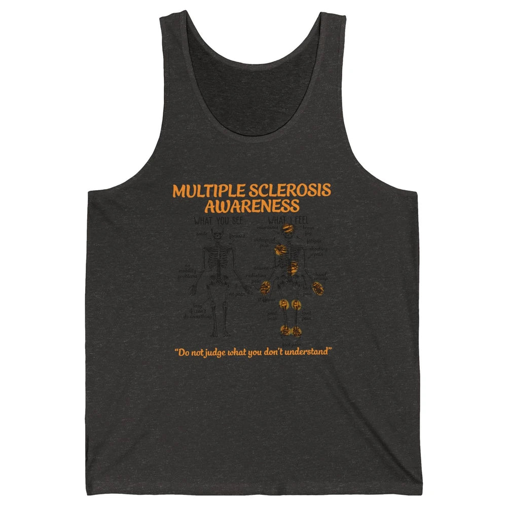 Multiple Sclerosis Awareness Skeleton What You See I Feel Unisex Jersey Tank