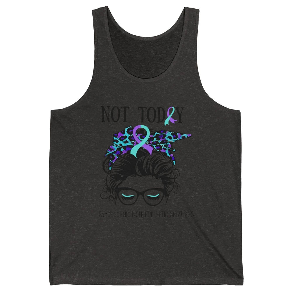 Not Today Psychogenic Non-epileptic Seizures Messy Bun PNES Unisex Jersey Tank