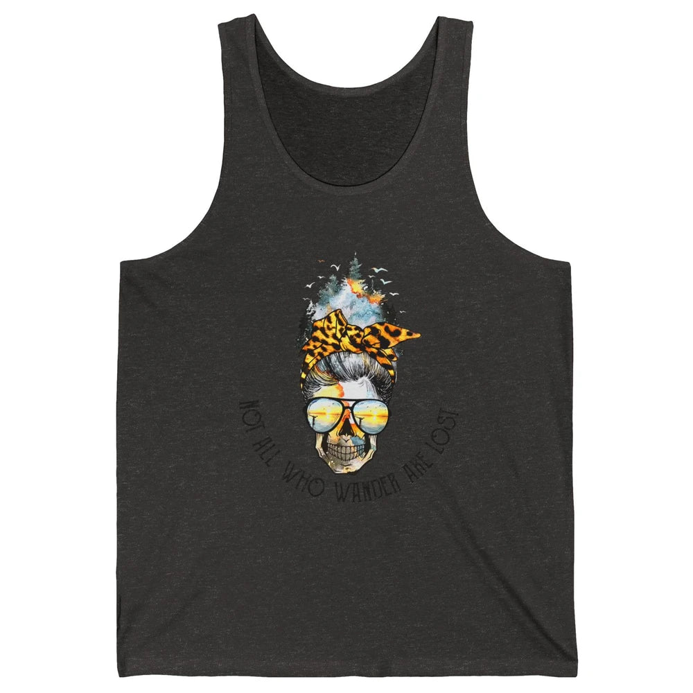 Not All Who Wander Are Lost Skull Mountain Camping Hiking Unisex Jersey Tank