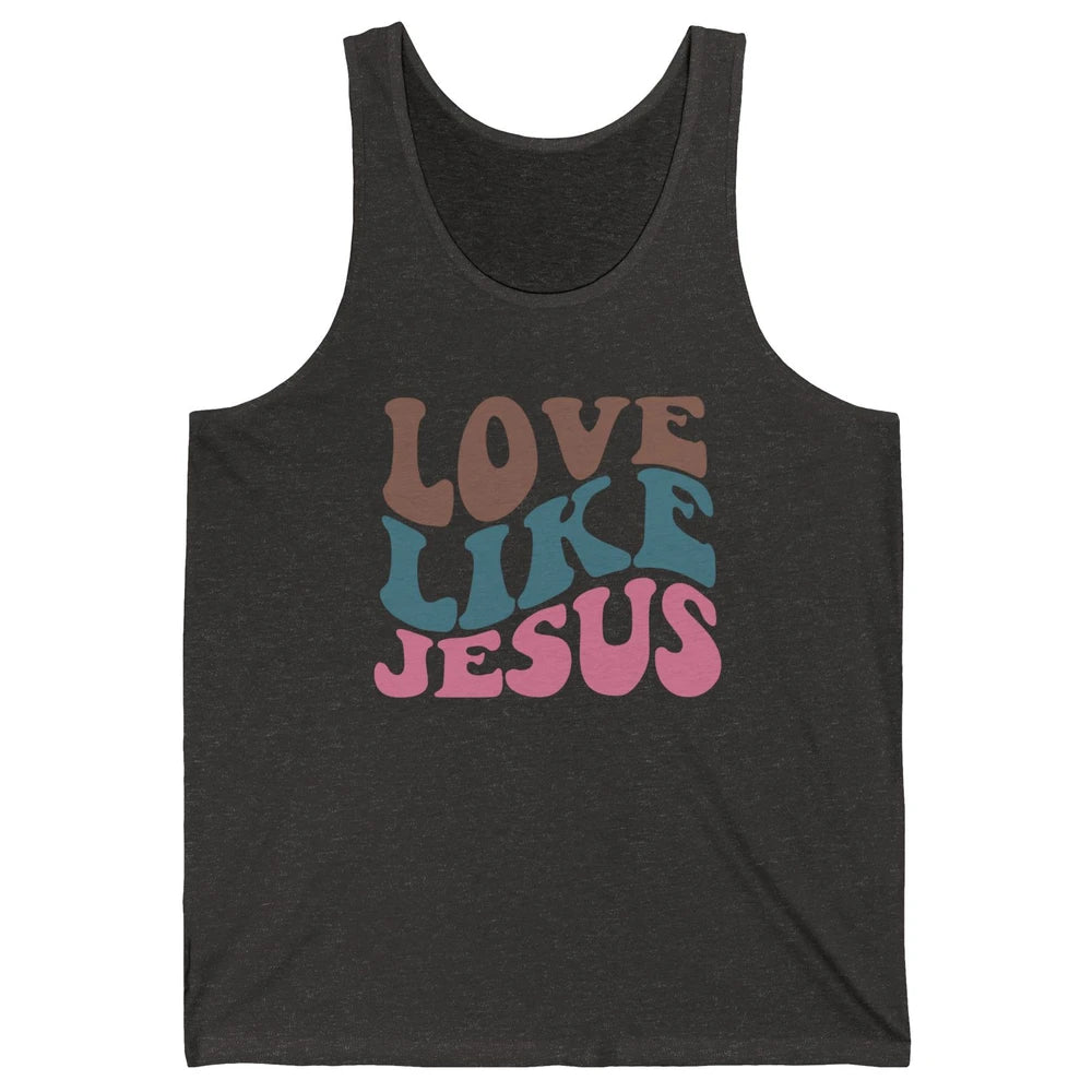 Retro Love Like Jesus Christian Religious God Lovers Gift Unisex Jersey Tank