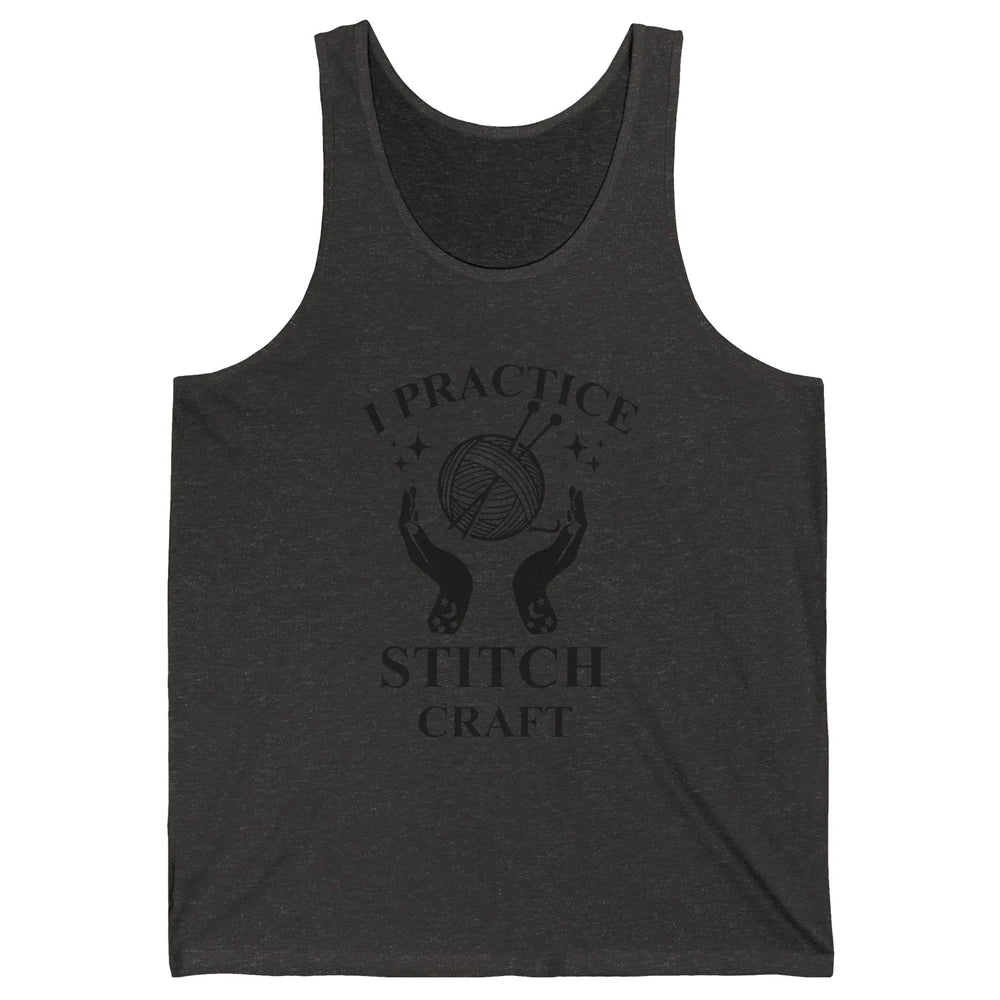 Funny Knitting Stitching Yarn I Practice Stitch Craft Yarner Unisex Jersey Tank