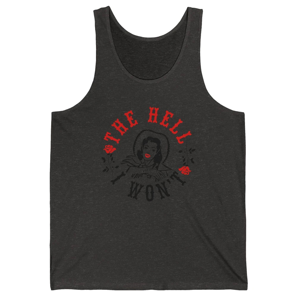 Retro Cowgirl The Hell I Won't Western Country Punchy Girls Unisex Jersey Tank
