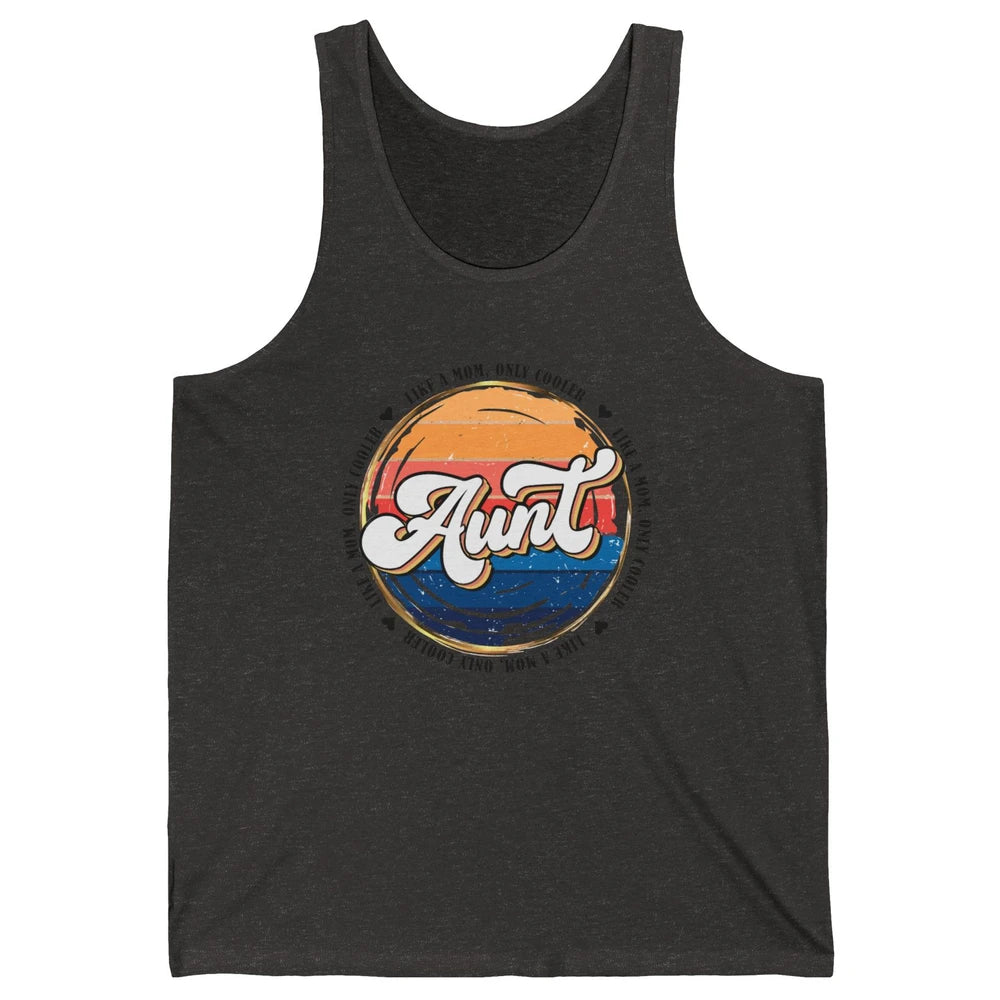 Retro Aunt Like A Mom Only Cooler Vintage Auntie Aunt Life Unisex Jersey Tank