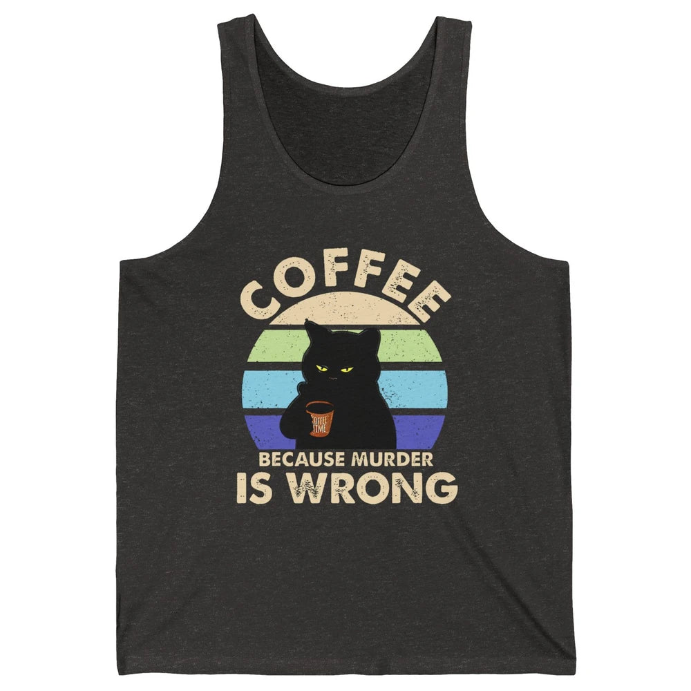 Retro Black Cat Coffee Because Murder Is Wrong Coffee Lovers Unisex Jersey Tank