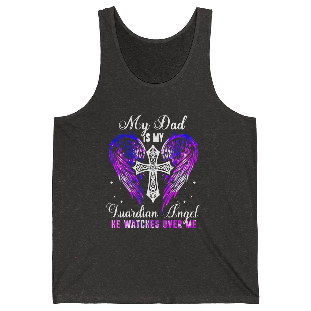 My Dad Is My Guardian Angel He Watches Over Me Angel Wings Unisex Jersey Tank